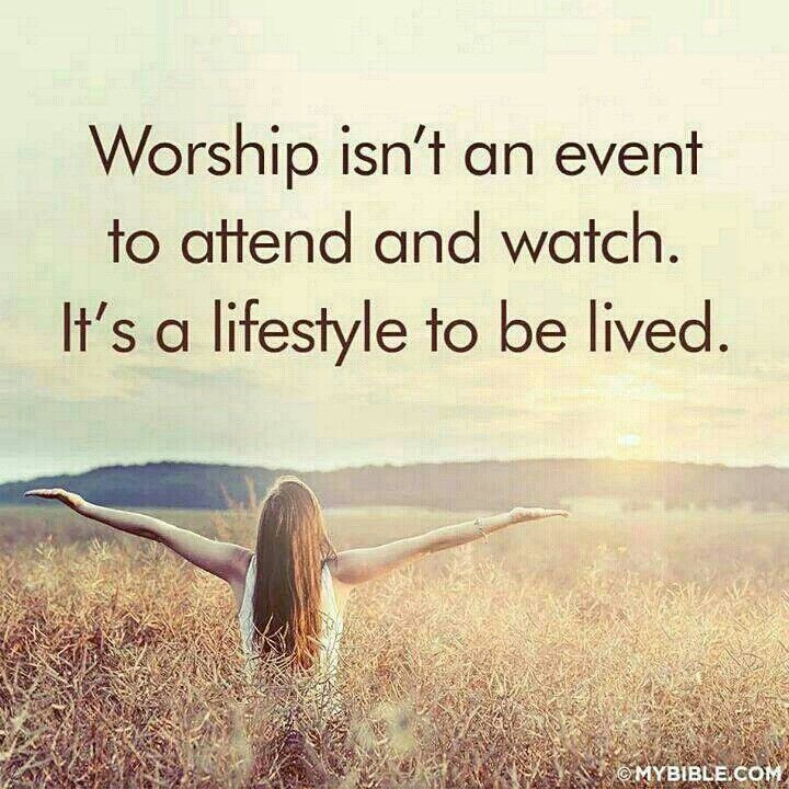 Worship is a lifestyle