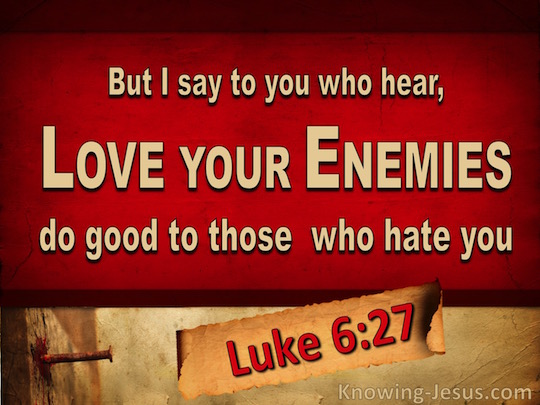 Love your enemies