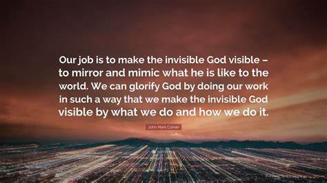We as God's children make God visible to the world