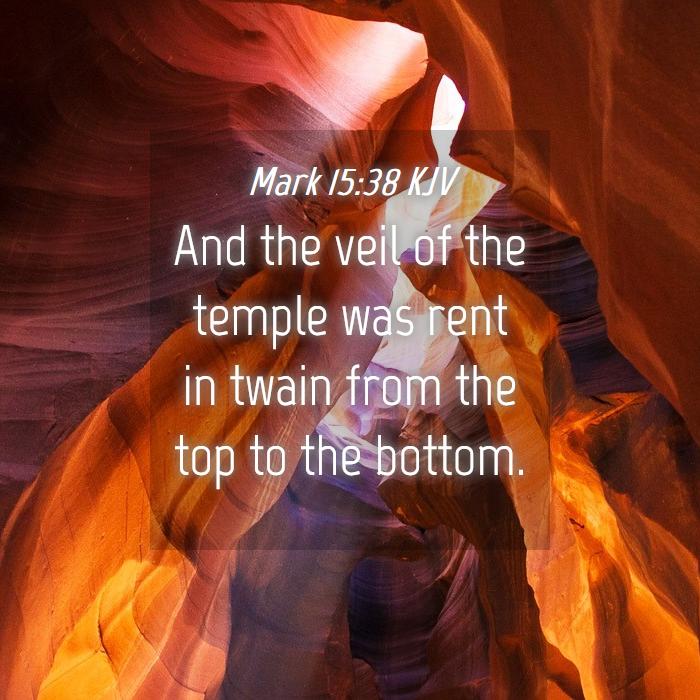 The veil was rent from top to bottom