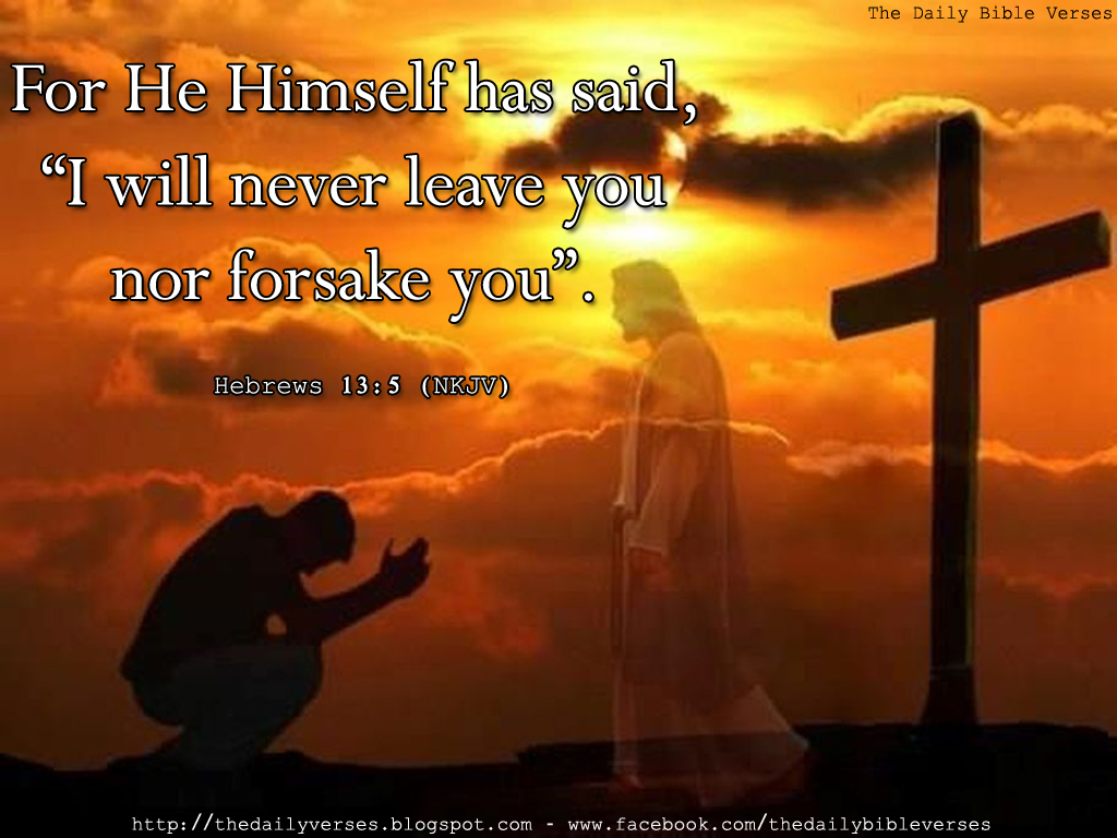 He will never leave us nor forsake us