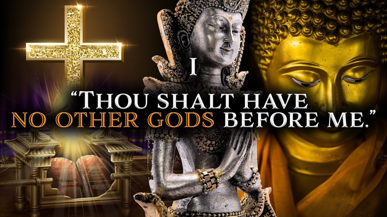 Thou shall have no other Gods before me