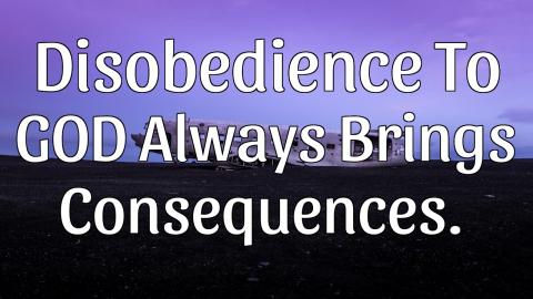 Disobedience brings consequences