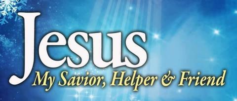Jesus is my Savior, Helper and Friend