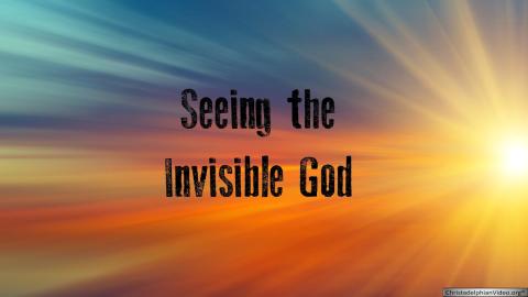 Seeing the invisible God