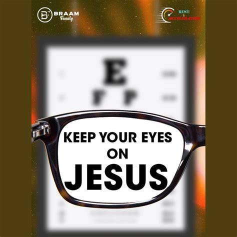 Keep your eyes on Jesus