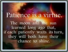Patience is a virtue