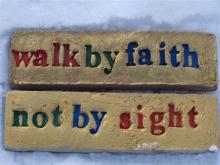 Walk by faith not by sight