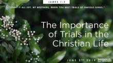 The importance of trials in the Christian life