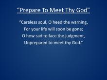 Prepare to meet thy God