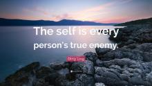 Self-Our own worst enemy